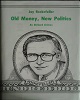 Old Money, New Politics (Autographed Copy)